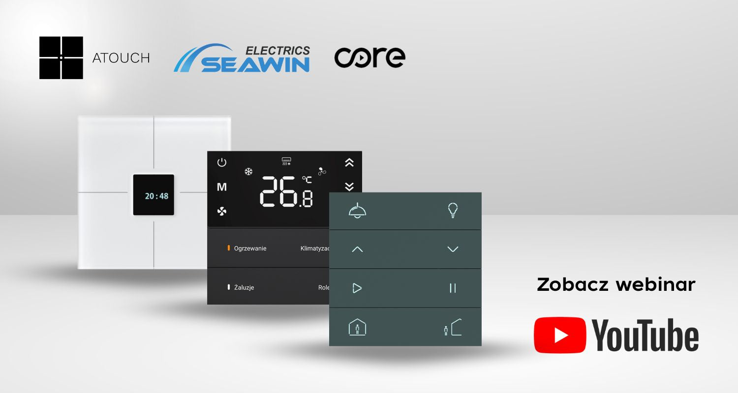 KNX w praktyce – funkcjonalność urządzeń od SEAWIN, ATOUCH i CORE, którą warto znać.